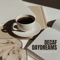 Decaf Daydreams: Coffee Time Jazz - Chillout Jazz Cafe