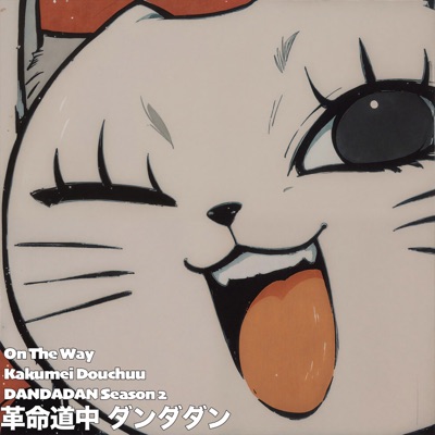 革命道中 ダンダダン 第2期主題歌 On The Way Kakumei Douchuu DANDADAN Season 2 EVIL EYE Opening (Banger Version) - Single