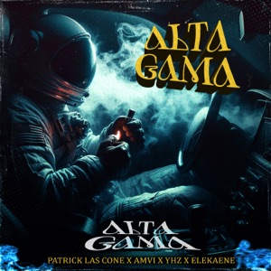 Alta Gama (feat. ELEKAENE, Amvi & YHZ)