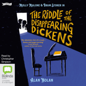 The Riddle of the Disappearing Dickens - Molly Malone & Bram Stoker Book 4 (Unabridged)