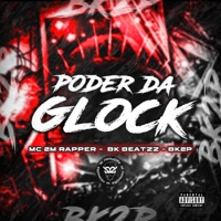 Poder da Glock - Single - Mc 2M Rapper, BK BEATZZ & BK2P