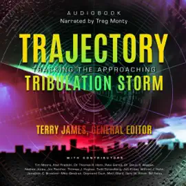 TRAJECTORY: Tracking the Approaching Tribulation Storm (Unabridged)
