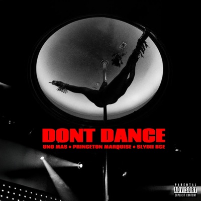 Dont Dance (feat. SLYDii Bce & Princeton Marquise) - Single