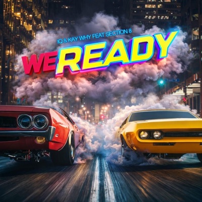 WE READY (feat. Kay why EL E & Section 8) - Single