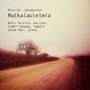 Matkalaulelmia (with Ilmari Kuoppa & Janne Hovi) - EP