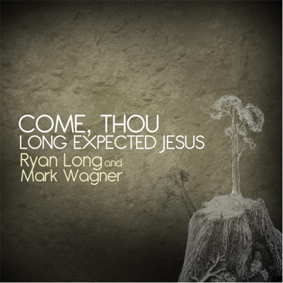 Come Thou Long Expected Jesus (feat. Mark Wagner) - Single