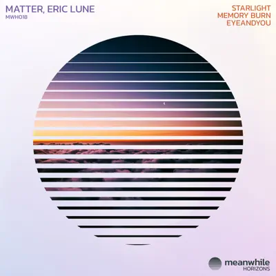 Слушать: Matter & Eric Lune — Starlight / Memory Burn / EyeAndYou - Single