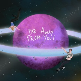 Far Away From You! Flowers De Moon & LAV