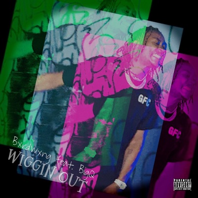 Wiggin out (feat. BigQ) - Single