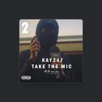 Listen to Kay247, watch music videos, read bio, see tour dates & more!