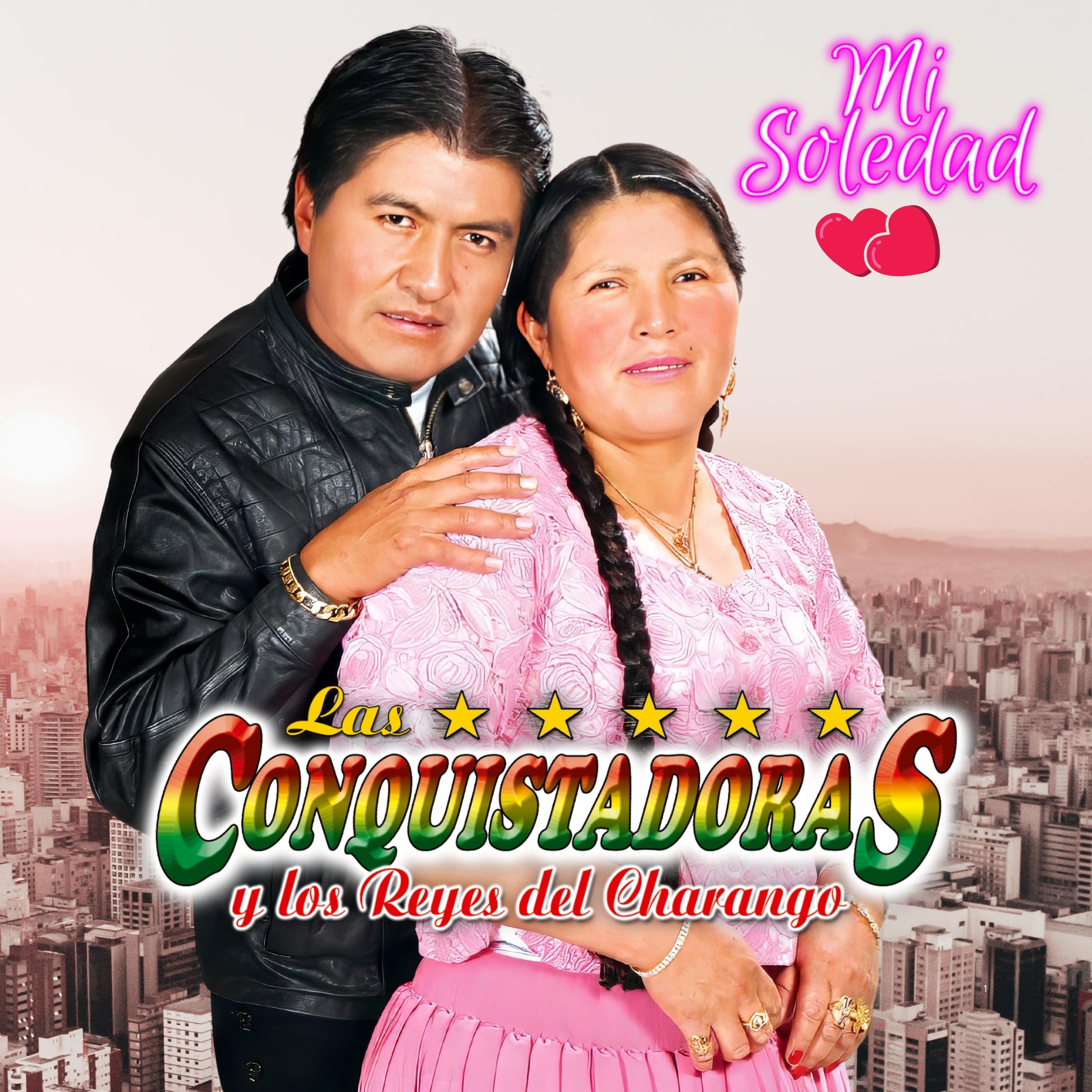 ?Las Conquistadoras - ? Mi Soledad - Las Conquistadoras y Los Reyes Del Charango