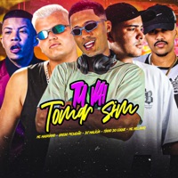 Tu Vai Tomar Sim (feat. Mc Nelinho & Mc Magrinho) - Single - Tinho do Coque, DJ Malicia & Grego pesadão