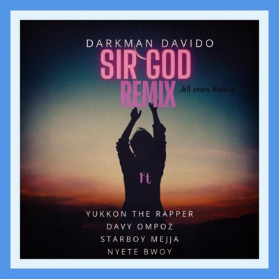 SIR GOD ALL STARS (feat. Yukkon the rapper, Davy Ompoz, Starboy Mejja & Nyete Bwoy) [REMIX] - Single