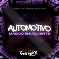 Automotivo Mágico Envolvente (feat. MC VN Cria) - Single - DJ MENOR DA 007, DJ PEDRIN 061 & FreesTyle Sounds