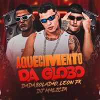 Aquecimento da Globo - Single - Dadá Boladão, DJ Malicia & LEON PX