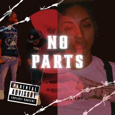 No Parts ! (feat. $wag) - Single
