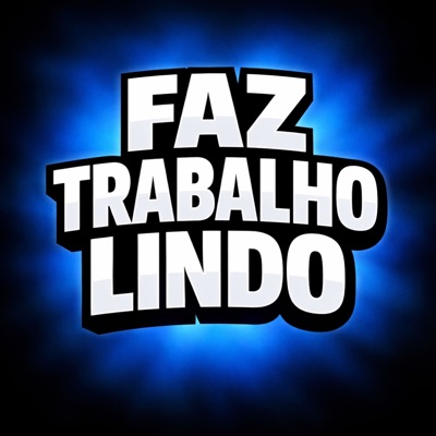 FAZ TRABALHO LINDO - Single