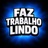 FAZ TRABALHO LINDO