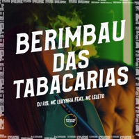 Berimbau das Tabacarias (feat. MC Leleto) - Single - DJ R15 & Mc Lukynha