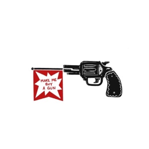 Make Me Buy A Gun - Single