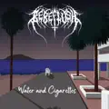 Water and Cigarettes