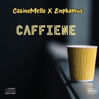 Caffiene (feat. Enphamus) - Single - CasinoMello