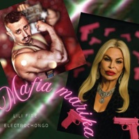 Mafia Marika (feat. Electrochongo) - Single - Lili Fire