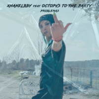 Problemas (feat. Octopvs To The Party) - Single - XhanelBBY