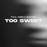 Too Sweet - Single - Paul Keen & Bastize