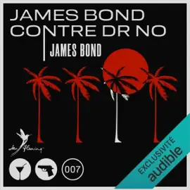 James Bond 007 contre Dr No [Dr No] (Unabridged)