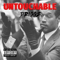 Untouchable - Single - Driggz