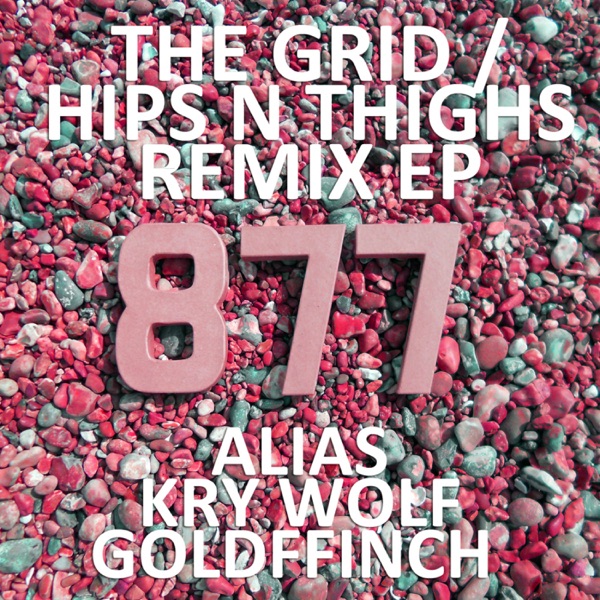 The Grid: Hips n' Thighs (Remix) - Single