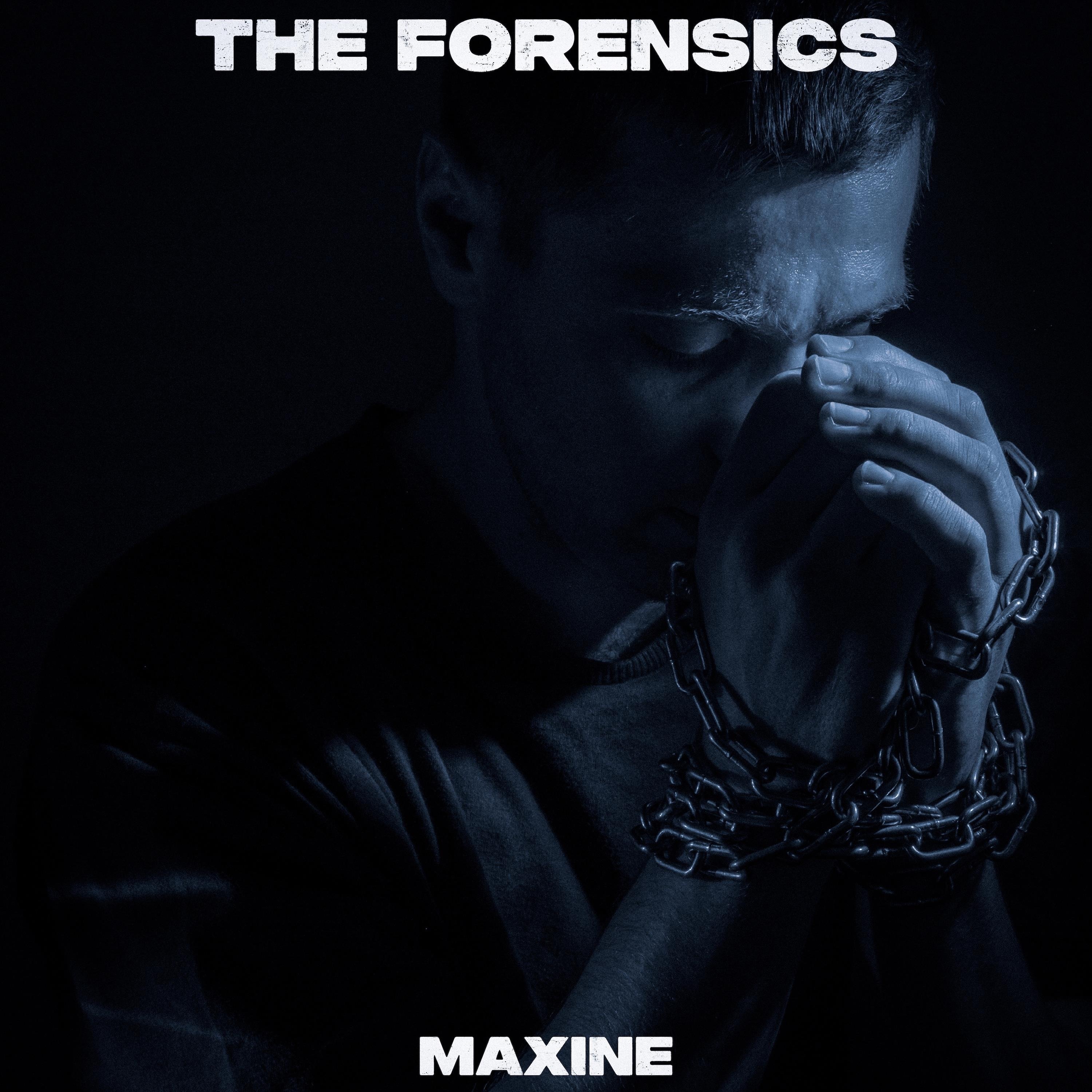 The Forensics - Maxine