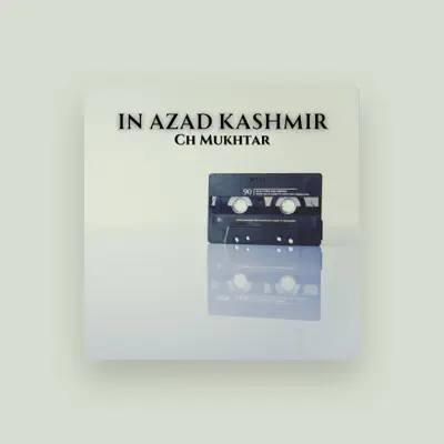 Listen to Ch Mukhtar, watch music videos, read bio, see tour dates & more!