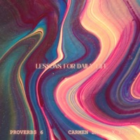 Lessons For Daily Life (Proverbs 6) - Single - Carmen Small