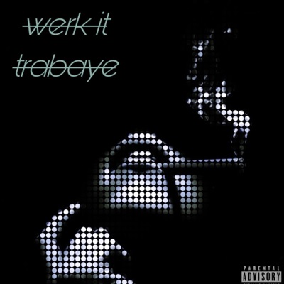 WERK IT/trabaye - Single