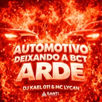 Automotivo Deixando A Bct Arde - Single - DJ Kael 011 & MC LyC4N