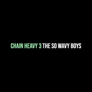 Chain Heavy 3