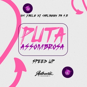 Puta Assombrosa (Speed Up) [feat. Mc 7Belo]