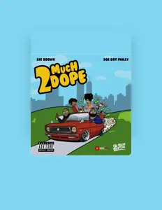 2 Much Dopeを聴いたり、ミュージックビデオを鑑賞したり、経歴やツアー日程などを確認したりしましょう！