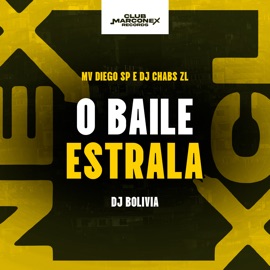 O Baile Estrala MC Diego SP, Dj chabs zl, Dj Bolivia & Club Marconex Records