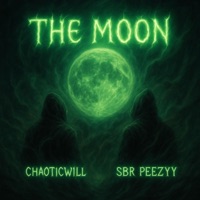 The Moon (feat. SBR Peezyy) - Single - ChaoticWill