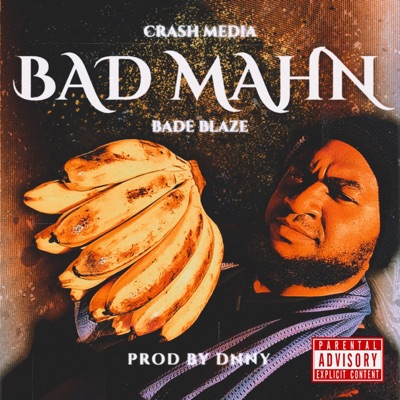 BAD MAHN (feat. Bade Blaze & DNNY) - Single