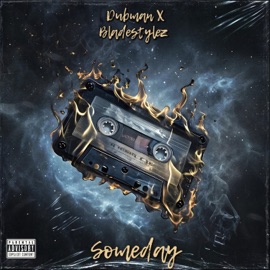 Someday (feat. Dubman) Bladestylez