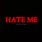 Hate Me (feat. Dj Rojo) - Single