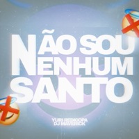 NÃO SOU NENHUM SANTO - Single - DJ MAVERICK & Yuri Redicopa