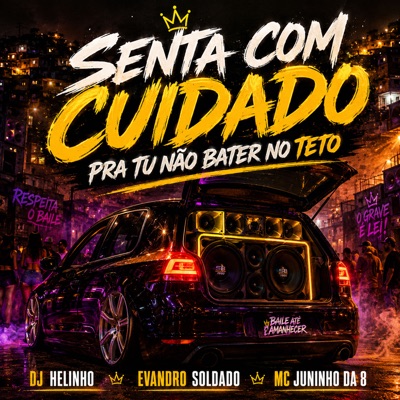 Senta Com Cuidado, pra Tu Não Bater no Teto - Single