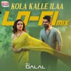 Kola Kalle Ilaa Lofi Mix (From 