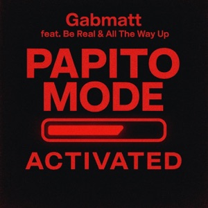 Papito Mode: Activated (feat. All The Way Up & Be Real)