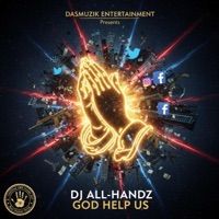 GOD HELP US (feat. Keybeaux & Ezzy) - Single - DJ ALL-HANDZ